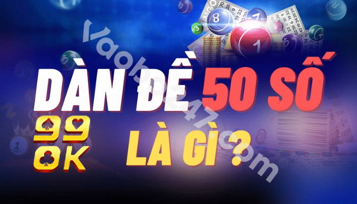 cách nhìn dàn đề 50 sô nhà cái 99ok 